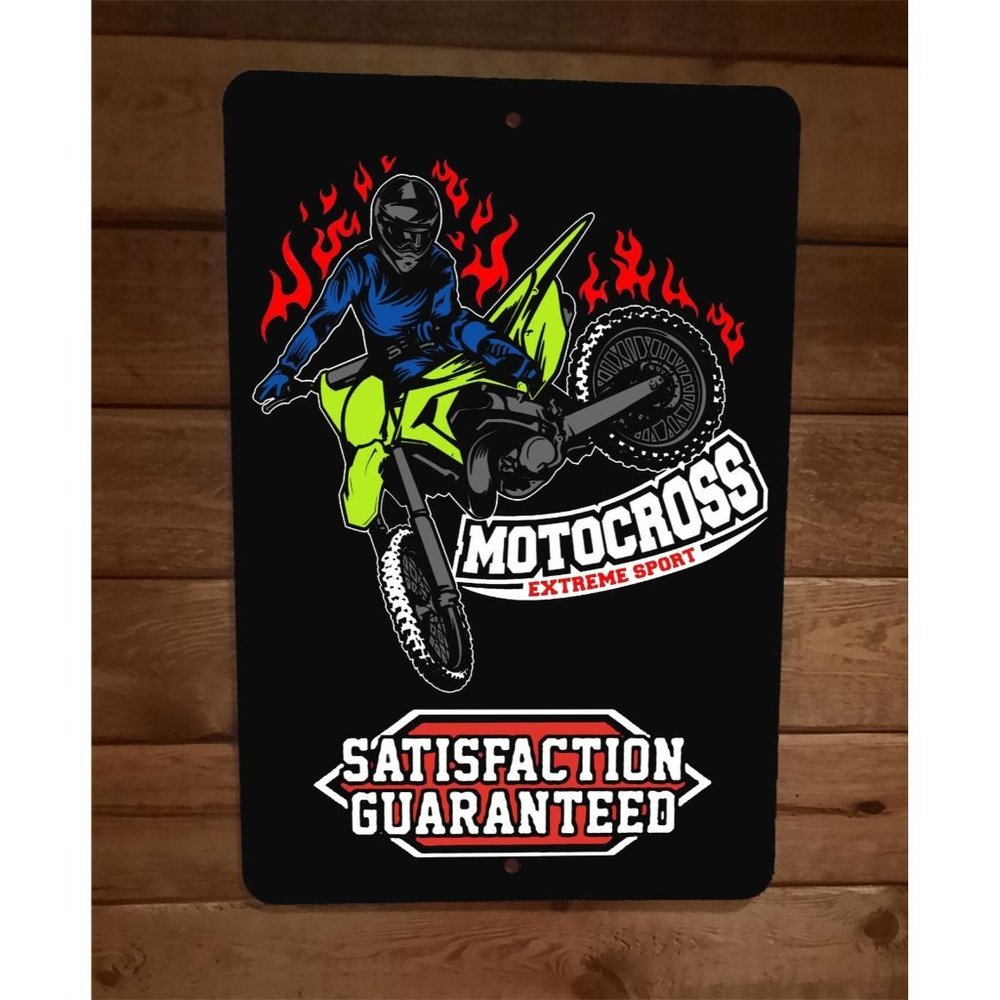Motocross Extreme Sport Satisfaction Guaranteed Dirt Bike 8x12 Metal Wall Sign